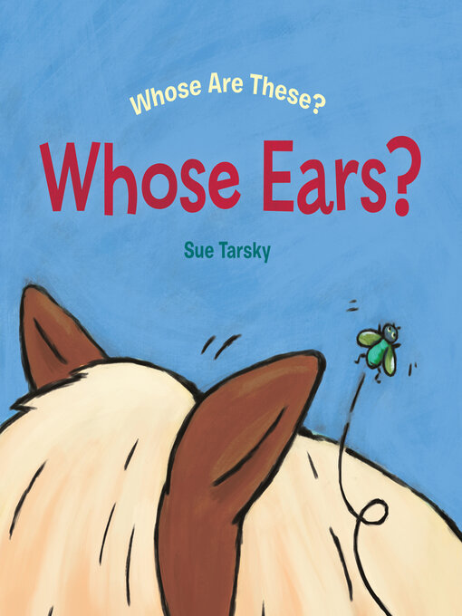 Title details for Whose Ears? by Sue Tarsky - Available